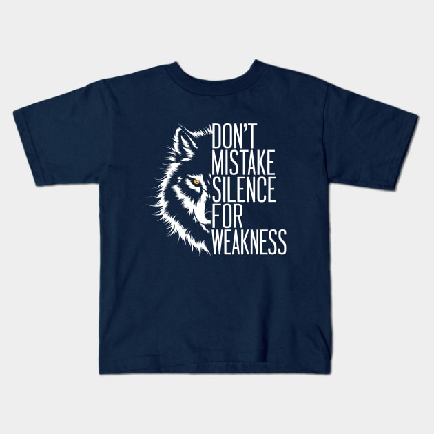 Don't Mistake Silence For Weakness Inspirational Wolf Lover Kids T-Shirt by LEGO